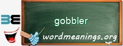 WordMeaning blackboard for gobbler